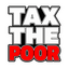 TAX THE POOR STICKER